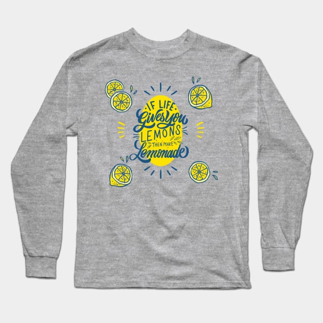 if life gives you lemons then make lemonade qoute Long Sleeve T-Shirt by Spring Moon